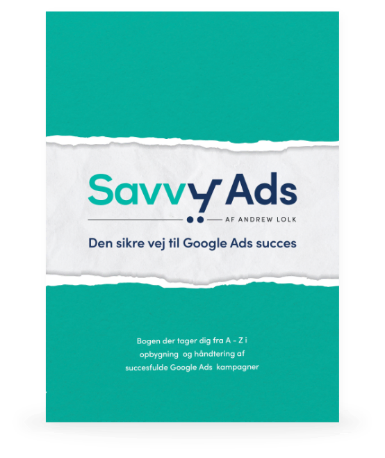 Savvy Ads bogen - Den sikre vej til Google Ads succes genvej